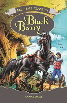 BLACK BEAUTY  - All Time Classics(English, Paperback, Anna Sewell)
