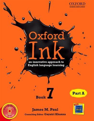 Oxford Ink Book 7 Part A: An Innovative Approach to English Language Learning(English, Paperback, James Paul, Gayatri Khanna)