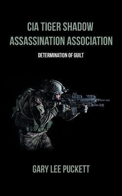 Cia Tiger Shadow Assassination Association(English, Paperback, Puckett Gary Lee)