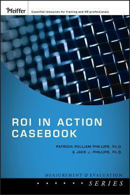 ROI in Action Casebook Trade Cloth Edition(English, Hardcover, Phillips Patricia Pulliam)