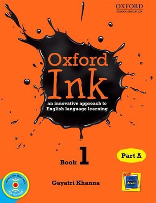 Oxford Ink Book 1 Part A: An Innovative Approach to English Language Learning(English, Paperback, Gayatri Khanna)