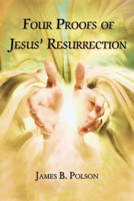 Four Proofs of Jesus' Resurrection(English, Hardcover, Polson James B.)