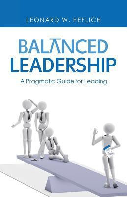 Balanced Leadership(English, Paperback, Heflich Leonard W)