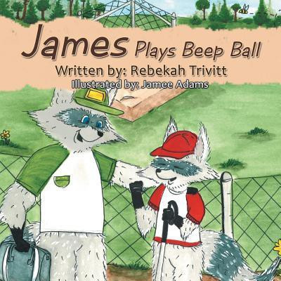 James Plays Beep Ball(English, Paperback, Trivitt Rebekah)