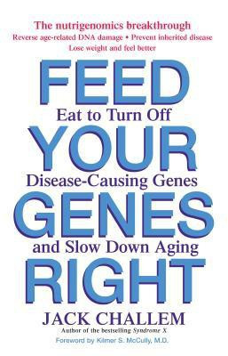 Feed Your Genes Right(English, Hardcover, Challem Jack)