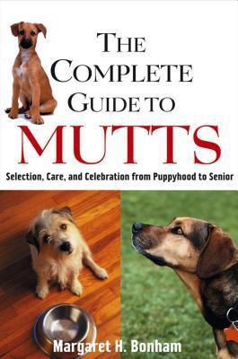 The Complete Guide to Mutts(English, Hardcover, Bonham Margaret H)