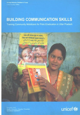 Bilding Communication Skills Training Community Mobilizers For Polio Eradication In Uttar Pradesh(Paperback, UNICEF)