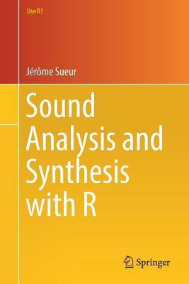 Sound Analysis and Synthesis with R(English, Paperback, Sueur Jerome)
