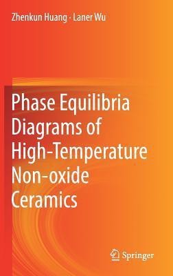 Phase Equilibria Diagrams of High Temperature Non-oxide Ceramics(English, Hardcover, Huang Zhenkun)