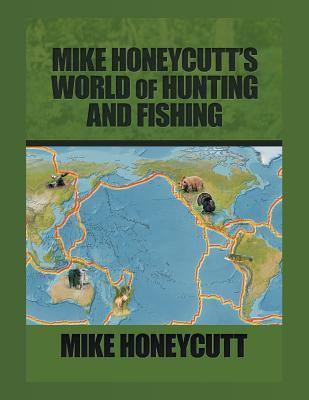 Mike Honeycutt's World of Hunting and Fishing(English, Paperback, Honeycutt Mike)