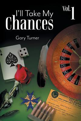 I'll Take My Chances(English, Paperback, Turner Gary)