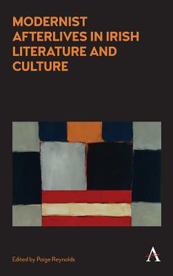 Modernist Afterlives in Irish Literature and Culture(English, Hardcover, Reynolds Paige)