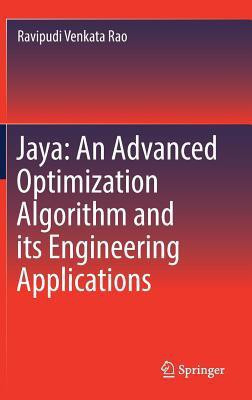 Jaya: An Advanced Optimization Algorithm and its Engineering Applications(English, Hardcover, Venkata Rao Ravipudi)