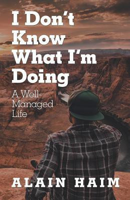 I Don'T Know What I'M Doing(English, Paperback, Haim Alain)