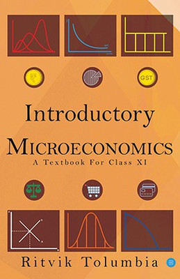Introductory Microeconomics ( A Textbook for Class XI)(English, Paperback, Ritvik Tolumbia)