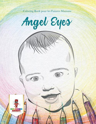 Angel Eyes(French, Paperback, Coloring Bandit)
