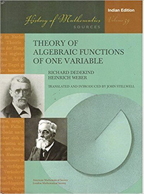 Theory of Algebraic Functions of One Variable(English, Paperback, introduced by John Stillwell, Richard Dedekind, Heinrich Weber Translated)
