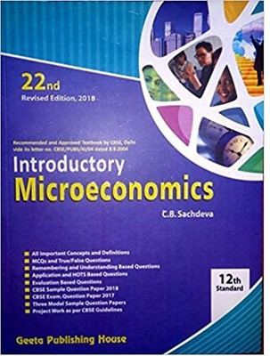 INTRODUCTORY MICROECONOMICS CLASS 12 Paperback – 2018(Paperback, C.B.SACHDEVA)