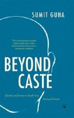 Beyond Caste Identity and Power in South Asia: Past and Present(English, Paperback, Sumit Guha)