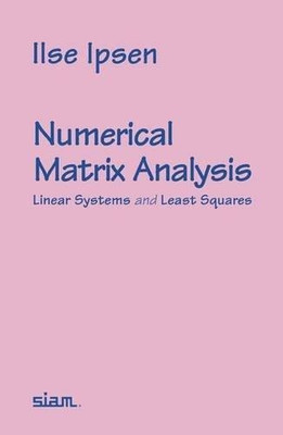Numerical Matrix Analysis (Siam)(English, Paperback, Ipsen Ilse C. F.)