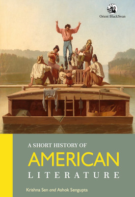 Short History Of American Literature(English, Paperback, Krishna Sen Ashok Sengupta)