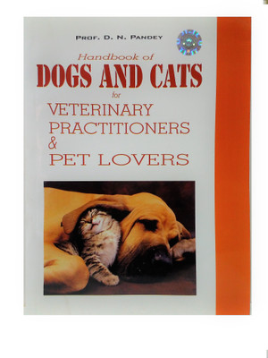 HANDBOOK OF CAT'S & DOG'S FOR VETERINARY PRACTITIONERS & PET LOVERS(English, Paperback, AH , MVSC , PHD . LMSH ,EX PRINCIPAL), DR. (PROF.) D N PANDEY ( BVSC)
