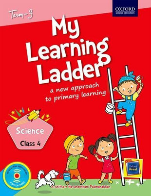 My Learning Ladder Science Class 4 Term 3: A New Approach to Primary Learning(English, Paperback, Navaneetham Padmanabhan)