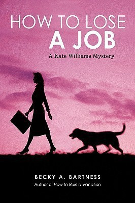 How to Lose a Job(English, Hardcover, Bartness Becky)