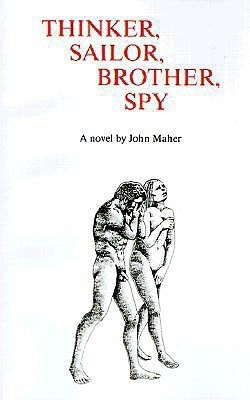 Thinker, Sailor, Brother, Spy(English, Paperback, Maher John)