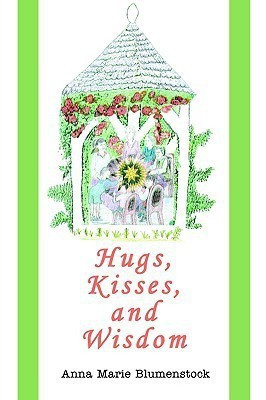 Hugs, Kisses, and Wisdom(English, Paperback, Blumenstock Anna Marie)