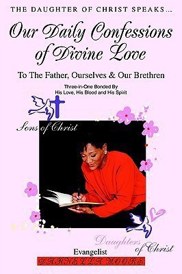 Our Daily Confessions of Divine Love(English, Paperback, Moore Evangelist Darnella)