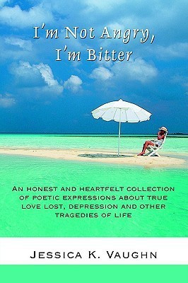 I'm Not Angry, I'm Bitter(English, Paperback, Vaughn Jessica K)