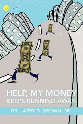 Help, My Money Keeps Running Away!(English, Paperback, Brown Larry D)