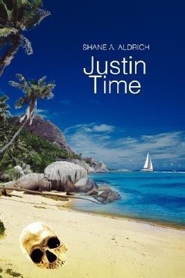 Justin Time(English, Paperback, Aldrich Shane A)