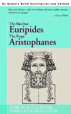The Bacchae Euripides The Frogs Aristophanes(English, Paperback, Blessington Francis)