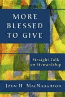 More Blessed to Give(English, Paperback, Macnaughton John H)