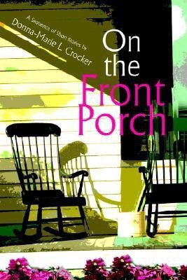 On the Front Porch(English, Paperback, Crocker Donna-Marie L)