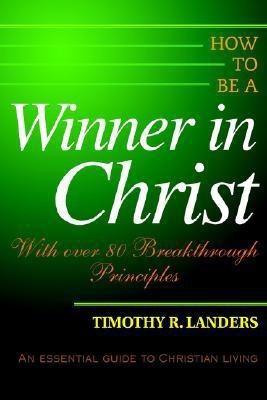 How to be a Winner in Christ(English, Paperback, Landers Timothy R)