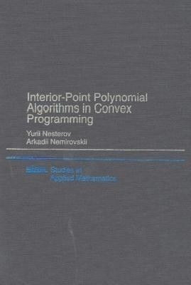 Interior Point Polynomial Methods in Convex Programming(English, Paperback, Nesterov Yurii)