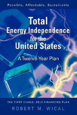 Total Energy Independence for the United States(English, Hardcover, Wical Bob)