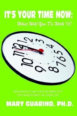 It's Your Time Now(English, Paperback, Guarino Ph D Mary)