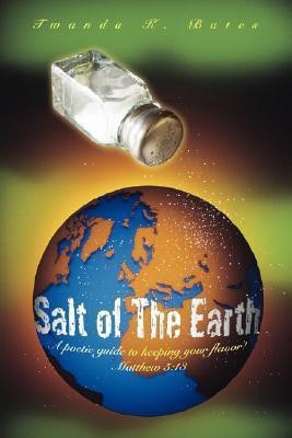 Salt of The Earth(English, Paperback, Bates Twanda K)