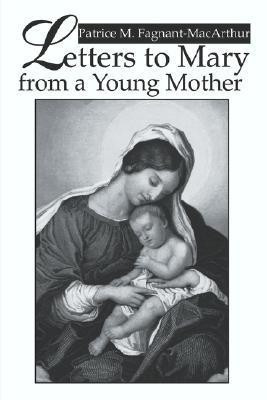 Letters to Mary from a Young Mother(English, Paperback, Fagnant-MacArthur Patrice M)