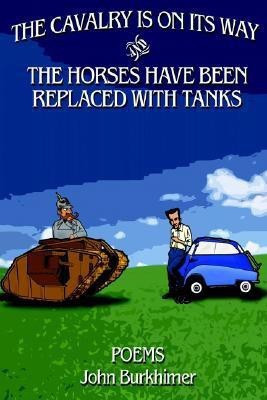 The Cavalry is on its way and the Horses have been Replaced with Tanks(English, Paperback, Burkhimer John)