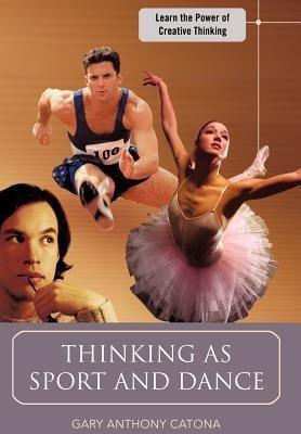 Thinking as Sport and Dance(English, Hardcover, Catona Gary Anthony)