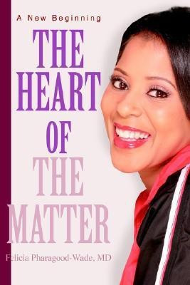 The Heart of the Matter(English, Paperback, Wade Felicia Pharagood)