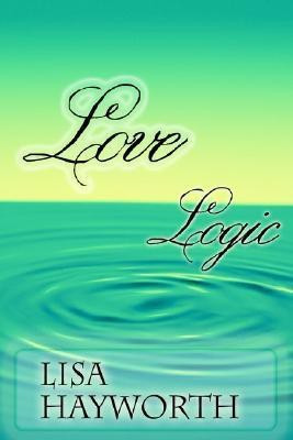 Love Logic(English, Paperback, Hayworth Lisa)