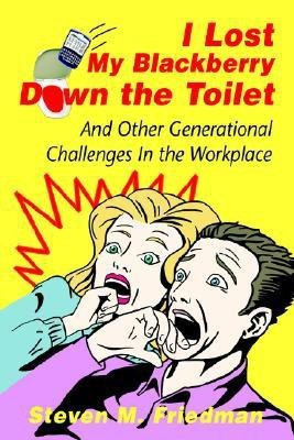 I Lost My Blackberry Down the Toilet(English, Paperback, Friedman Steven M)
