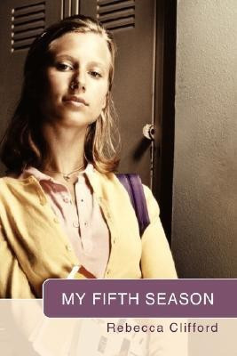My Fifth Season(English, Paperback, Clifford Rebecca)