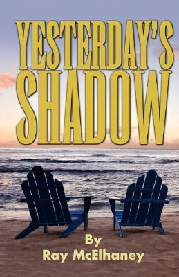 Yesterday's Shadow(English, Paperback, McElhaney Ray)